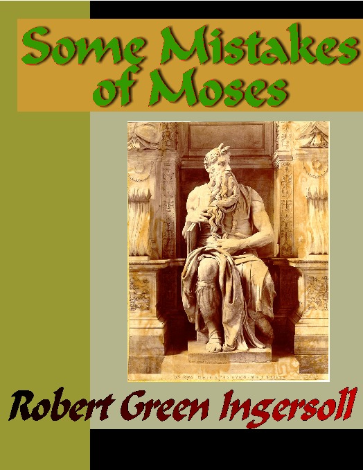 Title details for Some Mistakes of Moses by Robert Green Ingersoll - Available